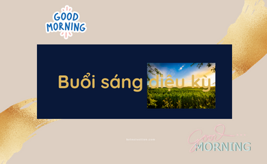 Chào buổi sáng, bạn thân yêu