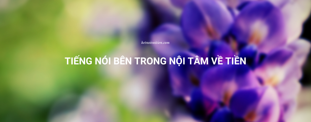 Tiếng nói bên trong nội tâm về tiền
