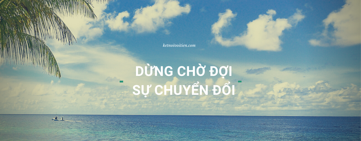 Dừng chờ đợi - Sự chuyển đổi