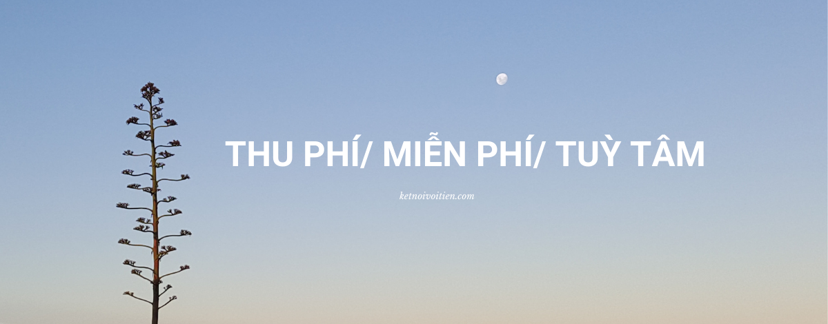 Thu phí/ Miễn phí/ Phí tuỳ tâm